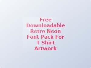 Free Retro Neon Font Pack for T-Shirt Design